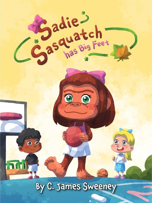 Title details for Sadie Sasquatch Has Big Feet by C.  James Sweeney - Available